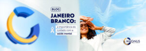 Janeiro Branco é um alerta para sua saúde mental