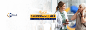 Saúde da Mulher e a prevenção ao câncer de mama