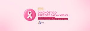 diagnóstico precoce do câncer de mama